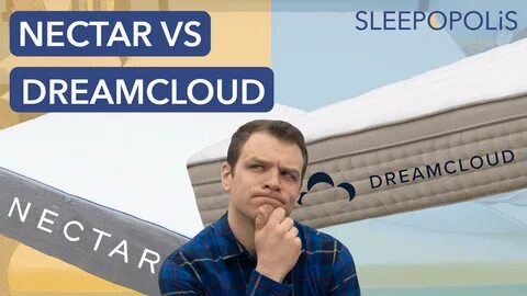 Nectar vs Dreamcloud Mattress Comparison (2022) Sleepopolis