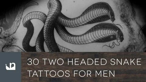 30 Two Headed Snake Tattoos For Men - YouTube