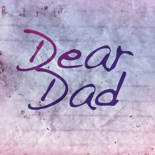 An Open Letter to my Father: What I Never Bother Saying Beca