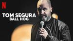 Tom Segura: Ball Hog, 2020 (Film), à voir sur Netflix