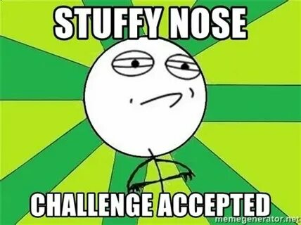 Stuffy nose Memes