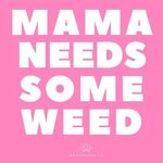 Weed Mama (@weed_mama) — Instagram