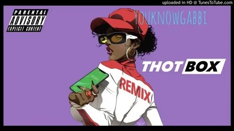 YouKnowGabbi - Thot Box (Remix) - YouTube