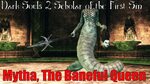 Dark Souls 2 Scholar Of The First Sin - Mytha, The Baneful Q