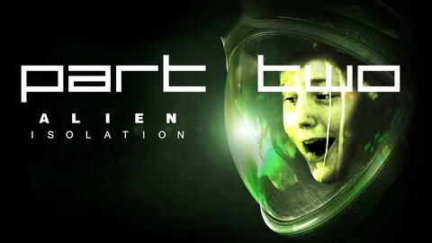 Alien: Isolation - Walkthrough - Part 2 - YouTube