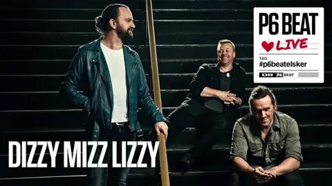 Dizzy Mizz Lizzy - Forward in Reverse (album) LIVE - P6 BEAT