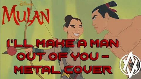 Mulan - I'll Make a Man Out of You (Metal Cover) - YouTube