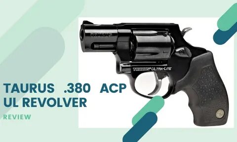 Taurus .380 ACP UL Revolver Review TheGunZone