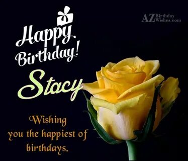 Happy Birthday Stacy - AZBirthdayWishes.com