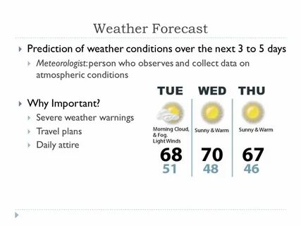 Forecasting the Weather 6/8/16. Weather Forecast ? Predictio