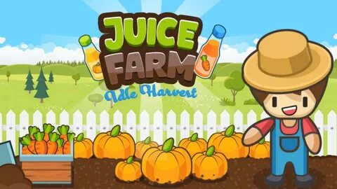 Juice Farm - Idle Harvest - A Quick Hop - YouTube