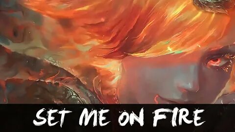 Nightcore - Set me on Fire - YouTube Music