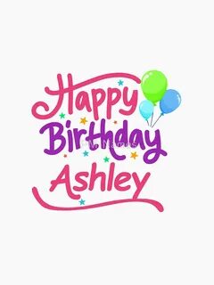 Happy Birthday Ashley