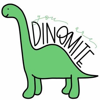 you are dino - mite dinosaur pun Puns, Dinosaur puns, Presch