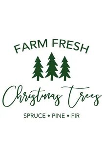 Farm Fresh Christmas Trees SVG File Fresh christmas trees, T