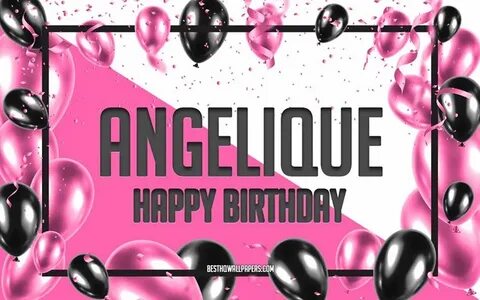 Скачать обои Happy Birthday Angelique, Birthday Balloons Bac