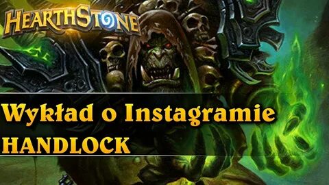 Wykład o Instagramie - HANDLOCK - Hearthstone Classic - YouT