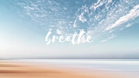 20+ Breathe Wallpaper Desktop - Profes