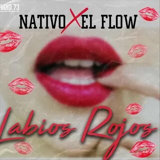 El Flow & Nativo альбом Labios Rojos слушать онлайн бесплатн