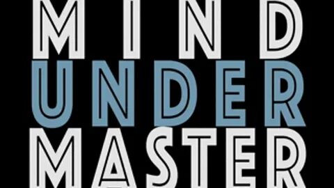 Mind Under Master