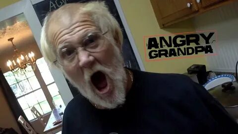 The Angry Grandpa (Montage) - YouTube