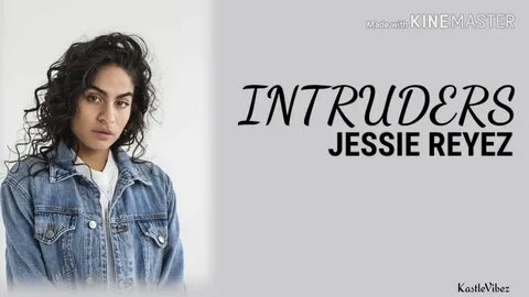 Jessie Reyez - INTRUDERS (Lyrics) - YouTube Music