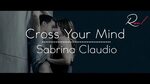 Cross Your Mind - Sabrina Claudio Lyrics Español e Inglés - 