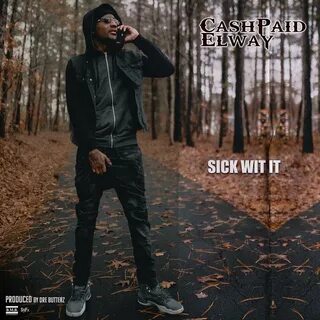 Cash Paid Elway альбом Sick Wit It слушать онлайн бесплатно 