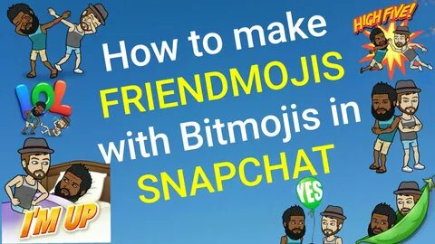 How to Make Friendmojis with a Bitmoji in Snapchat: Snapchat