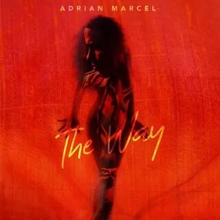 The Way by Adrian Marcel on TIDAL