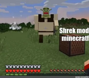 Мем: "Shrek mod minecratf" - Все шаблоны - Meme-arsenal.com