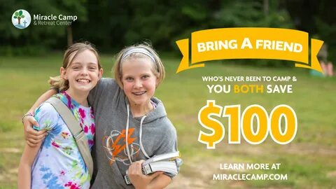 Bring a Friend and You BOTH Save $100! - Miracle Camp and Re