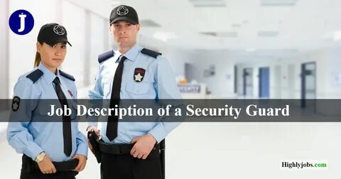 Job Description of a Security Guard Highlyjobs