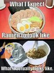 Naruto " Humor " Meme What I expect ramen to look like vs Wh