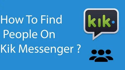 How to Find Friends on KIK Using Kik Friend Finder?