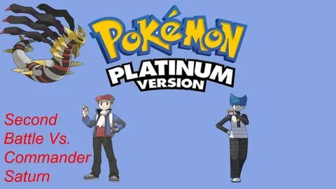 Pokemon Platinum - Second Battle Vs. Commander Saturn - YouT