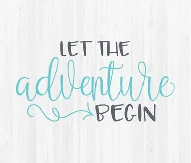 Let The Adventure Begin SVG File - Creative All Free Fonts F