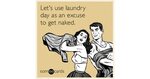 Let's use laundry day as an excuse to get naked. Flirting Ec