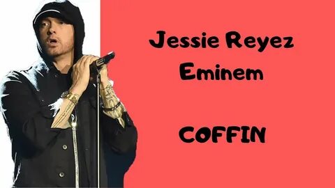 Jessie Reyez ft Eminem - Coffin (Lyrics) - YouTube