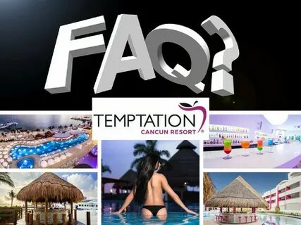 Temptation Resort Cancun Frequently Asked Questions