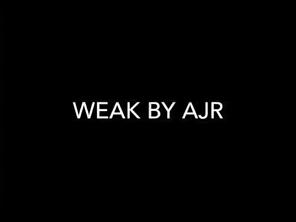 AJR- Weak (lyrics) - YouTube