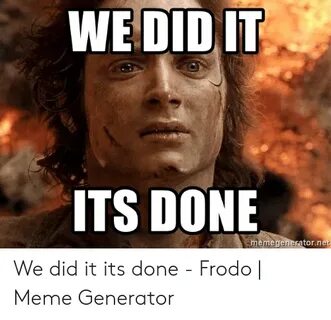 🐣 25+ Best Memes About Done Frodo Done Frodo Memes