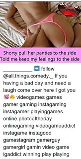 Shorty Pull Her Panties to the Side Told Me Keep My Feelings to the Side ➡ Follo