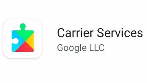What Is Google Carrier Service Carrier Service Use Carrier S