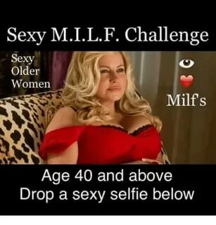 Sexy MIL F Challenge Sexy Older Women Milfs Age 40 and Above