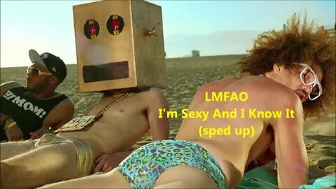 I'm Sexy and I Know It - LMFAO (SPED UP) - YouTube