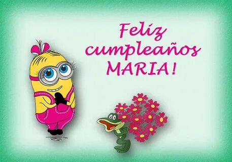 Felicitaciones: Feliz cumpleaños Maria