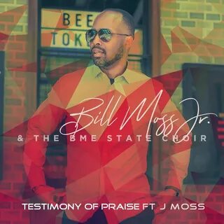 Bill Moss Jr. & The Bme State Choir の"Testimony of Praise (f