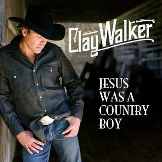 Clay Walker альбом Jesus Was A Country Boy слушать онлайн бе