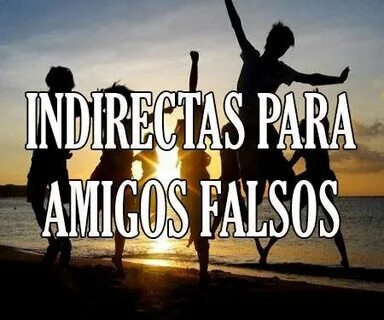 Frases para Amigas Falsas (Hipócritas y Ex Amigos Cortas) Fr